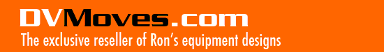 DvMoves.com The exclusive reseller of Ronâ€™s equipment desgins